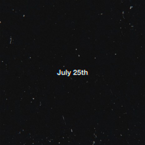 July 25th | Boomplay Music