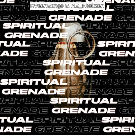 Spiritual Grenade ft. NE_Ntokzen | Boomplay Music