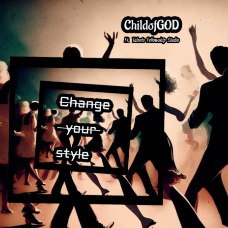 Change Your Style ft. ChildofGOD