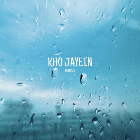 Kho Jayein | Boomplay Music