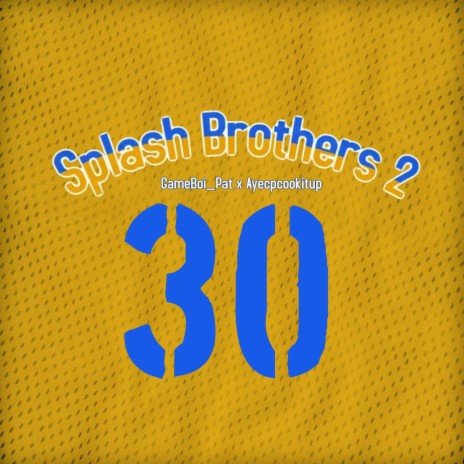 Splash Brothers 2 ft. Gameboi_Pat | Boomplay Music