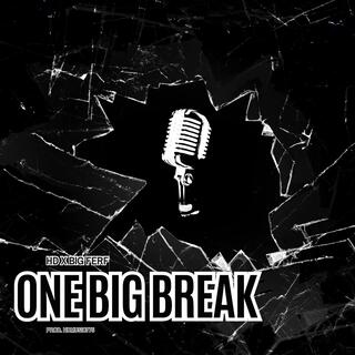 One Big Break