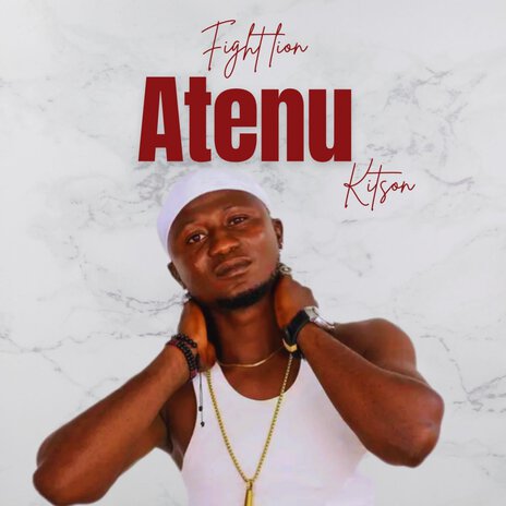 Atenu ft. Kitson | Boomplay Music