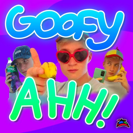 Goofy Ahh! | Boomplay Music