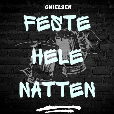 Feste hele Natten | Boomplay Music