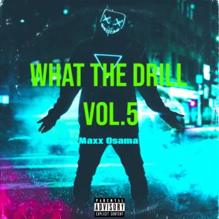 What The Drill Vol.5