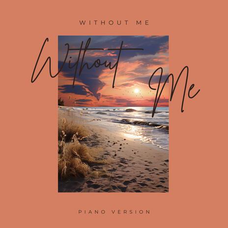 Without Me | Boomplay Music