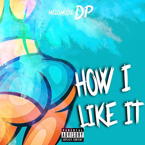 How I Like It | Boomplay Music