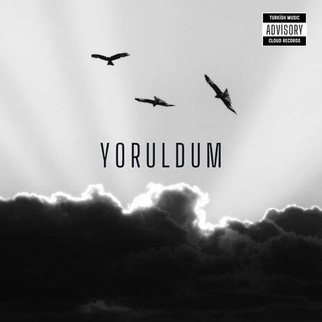 Yoruldum | Boomplay Music