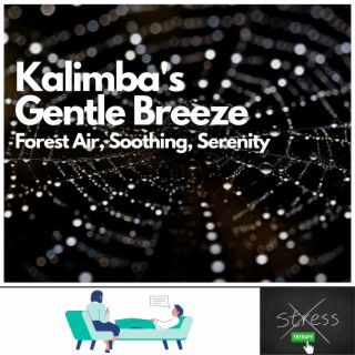 Kalimba's Gentle Breeze - Forest Air, Soothing, Serenity
