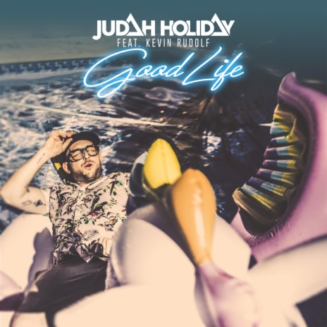 Good Life (feat. Kevin Rudolf)