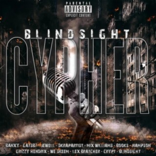 Blindsight Cypher (feat. Crypt, Grizzy Hendrix, Lex Bratcher, Gatsb7, DKRapArtist, We Skeem, Mix Williams, Nampson, Books, Banxy & Jewell)