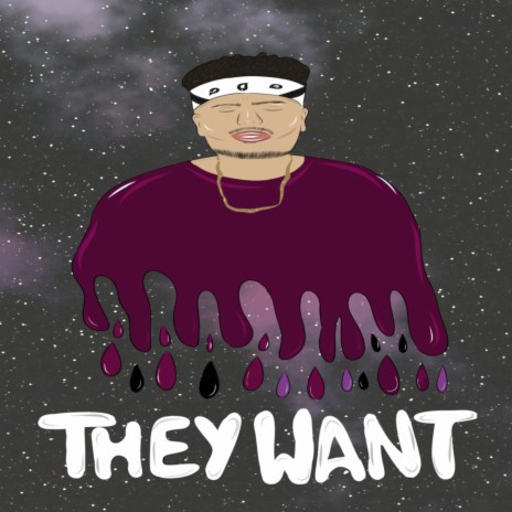 They Want | Boomplay Music