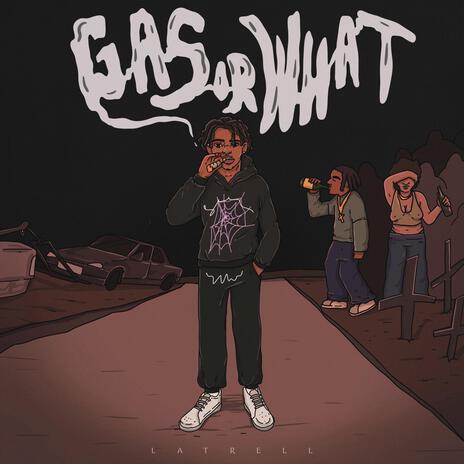 Gas or What (Sped Up) | Boomplay Music