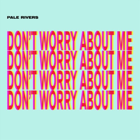 Don't Worry About Me | Boomplay Music