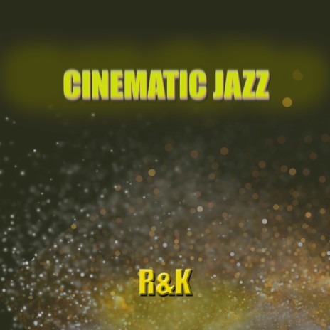 Cinematic Jazz ft. K