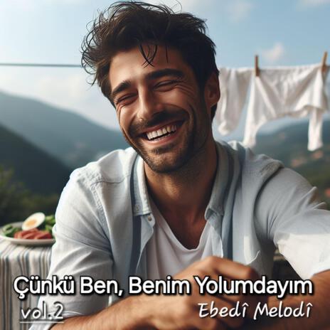 Çünkü Ben, Benim Yolumdayım