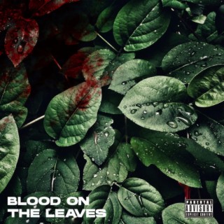 Blood On The Leaves