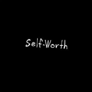 Self-Worth lyrics | Boomplay Music