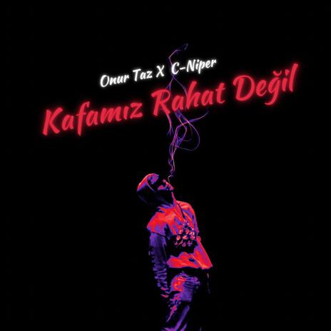 Kafamız Rahat Değil ft. Onur Taz | Boomplay Music