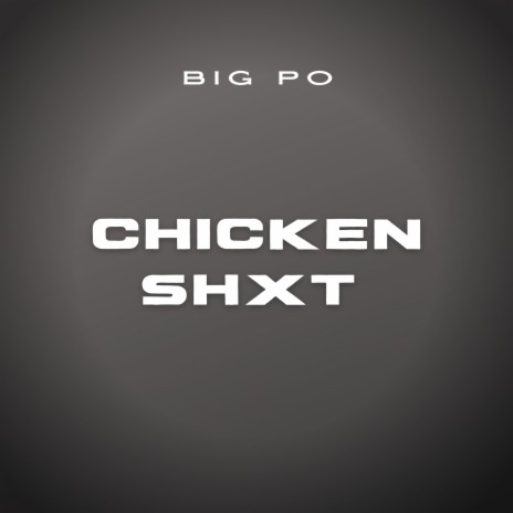 Chicken Shxt | Boomplay Music