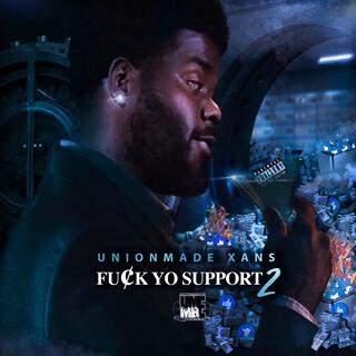 F*ck Yo Support 2