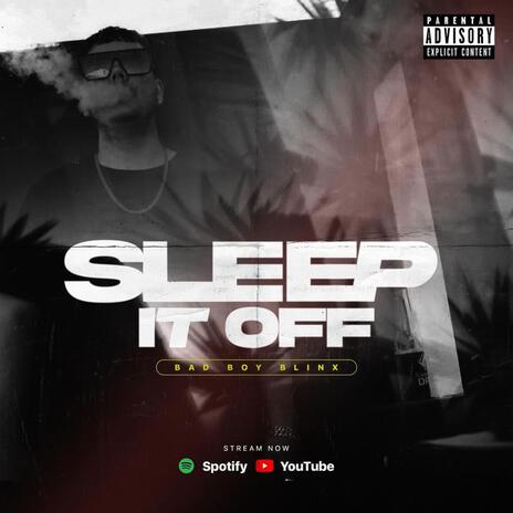 Sleep it off | Boomplay Music