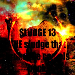 Sludge Segment XIII : The Snake Moon