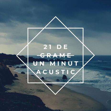 Un minut Acustic | Boomplay Music