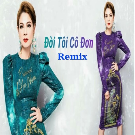 Đời Tôi Cô Đơn (Remix) | Boomplay Music