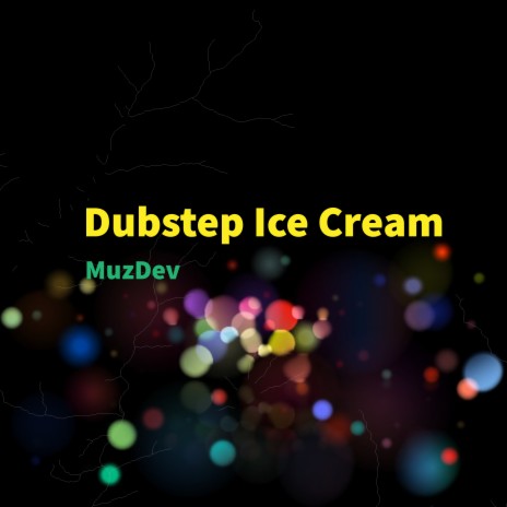 Dubstep Ice Cream