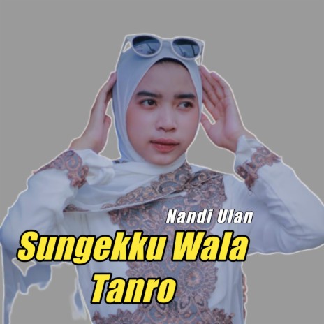 Sungekku Wala Tanro | Boomplay Music