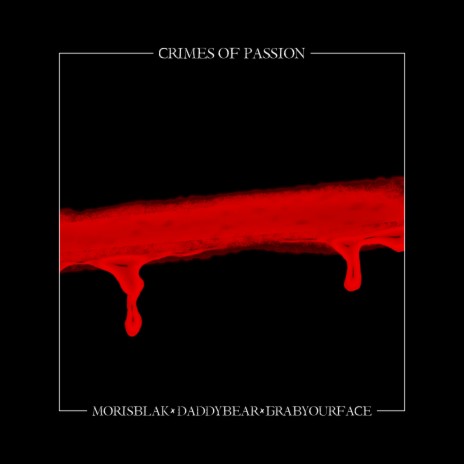 Crimes of Passion ft. Daddybear & grabyourface | Boomplay Music