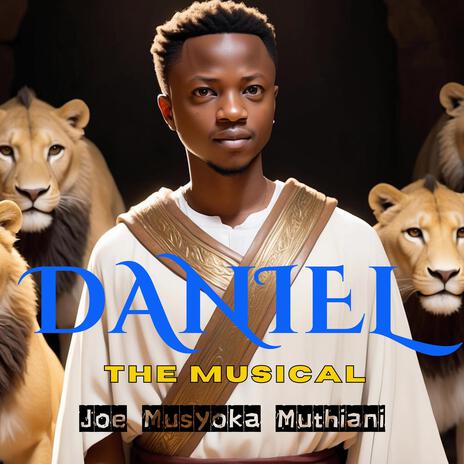 Daniel, the musical | Boomplay Music