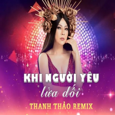 Khi Người Yêu Lừa Dối (Remix) | Boomplay Music