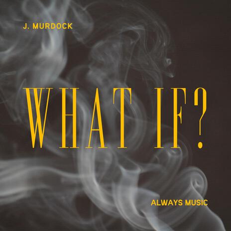 What if? | Boomplay Music