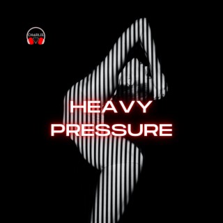 Heavy Pressure