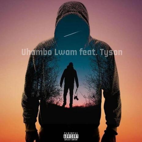 Uhambo Lwam ft. Tyson | Boomplay Music