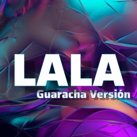 LALA (Guaracha) | Boomplay Music