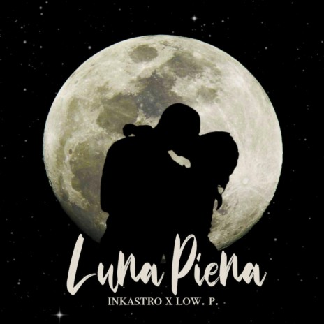 Luna Piena ft. Low P. | Boomplay Music