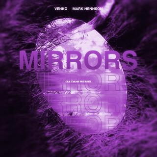 Mirrors (dj tani Remix)