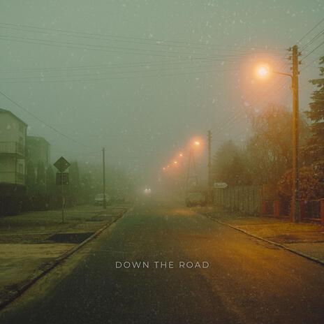 Down The Road | Boomplay Music