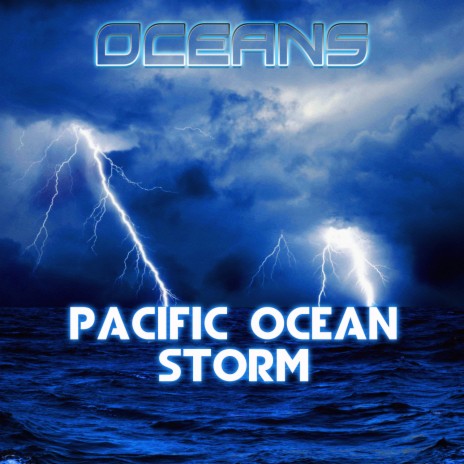 Relaxing Pacific Ocean Storm With Rain (feat. Rain In The Ocean, Rain Power & Rain Unlimited)