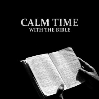 Calm Time with the Bible: Christian Meditation on the Four Gospels (Stress Relief & Spiritual Guidance)