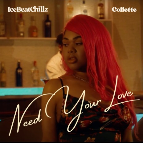 Need Your Love ft. Collette | Boomplay Music