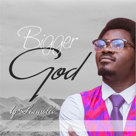 Bigger God | Boomplay Music