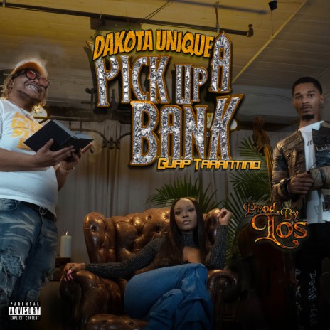 Pick Up a Bank ft. Los & Guap Tarantino | Boomplay Music