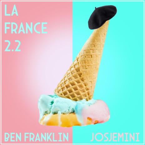 La France 2.2 ft. Ben Franklin
