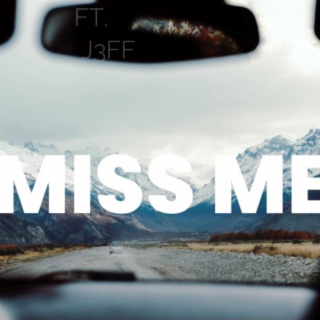 Miss Me ft. J3ff