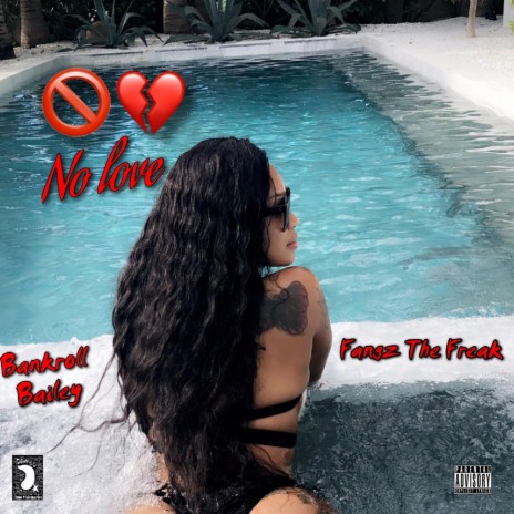 No Love (feat. Bankroll Bailey) | Boomplay Music